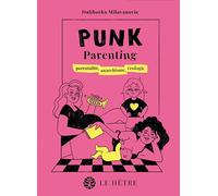 Punk Parenting: Parentalité, anarchisme, écologie
