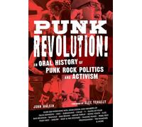 Punk Revolution!: An Oral History of Punk Rock Politics and Activism
