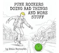 PUNK ROCKERS DOING RAD THINGS AND MORE STUFF