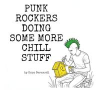 PUNK ROCKERS DOING SOME MORE CHILL STUFF