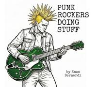 PUNK ROCKERS DOING STUFF (The Doing Rad Stuff Series)