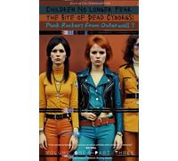 Punk Rockers From Outerwall 7: Children No longer Fear The Site of Dead Cyborgs