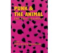 Punk & the Animal: Ethos, Ethics, and Aesthetics
