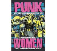 Punk Women: 40 Years of Musicians Who Built Punk Rock