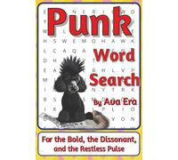 Punk Word Search Puzzle Book: Word Searches with Easy to Read Print about Music, Mohawks, Mayhem and More | 6 x 9 inches, 111 pages | 50+ Puzzles...Gift for Rebels, Rockers and Rule-Breakers