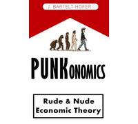 Punkonomics: Rude and Nude Economic Theory