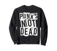 Punk's Not Dead - Vintage Punk Rock - Punk Is Not Dead Sweatshirt