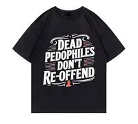 PUNMdrf66 Dead Pedophiles Don’t Reoffend 2025 T-Shirt Black S