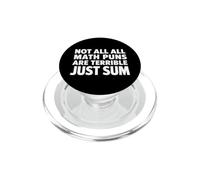 Puns mathématiques drôles Disant Que Tous ne sont Pas terribles Juste somme PopSockets PopGrip pour MagSafe