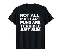 Puns mathématiques drôles Disant Que Tous ne sont Pas terribles Juste somme T-Shirt Graphique avec Valeur