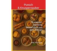 Punsch & Knusperzauber: 10 unwiderstehliche Winter-Duos aus dem Airfryer