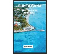 Punta Cana Travel Guide 2025-2026: Discover the Dominican Republic’s Hidden Gems, Top Attractions, and Local Secrets for an Unforgettable Island Adventure