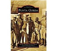 Punta Gorda, Images of America Series Blanchard House and the Punta Gorda Hist, Ann M. O. Phelan, Scot Shively (Auteur)