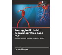 Punteggio di rischio ecocardiografico dopo ACS: Ecoscore dopo una sindrome coronarica acuta?