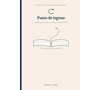 Punto de regreso: Una bitácora para volver a tu novela sin empezar de cero