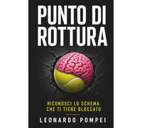 Punto di Rottura: Riconosci lo schema che ti tiene bloccato