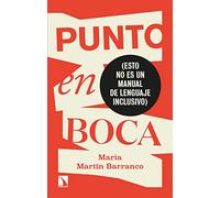 Punto en boca: (esto no es un manual de lenguaje inclusivo)