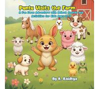 Puntu Visits the Farm: A Fun Farm Adventure with Animal Sounds and Activities for Kids Ages 2-7 By K.Baidhya
