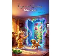 Pup and Bunny Adventures, Books 10-12: Magical Journeys with Dog, Teaching Social Life Lessons