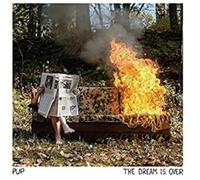 Pup - The Dream Is Over