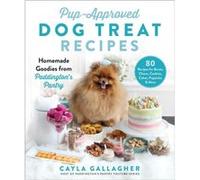 PupApproved Dog Treat Recipes by Cayla Gallagher Cayla Gallagher (Auteur)