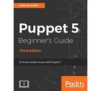 Guide du débutant Puppet 5 – De novice à pro – Troisième édition