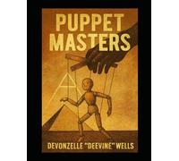 PUPPET MASTERS: WHO’S PULLING THE STRINGS?