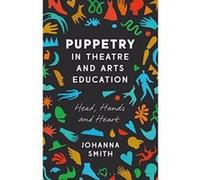 Puppetry In Theatre And Arts Education