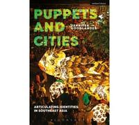 Puppets And Cities: Articulating Identities In Southeast Asia