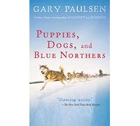 Gary Paulsen – Puppies, Dogs, and Blue Northers