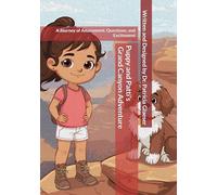 Puppy and Patti’s Grand Canyon Adventure: A Journey of Amazement, Questions, and Excitement