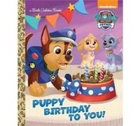 Puppy Birthday to You Paw Patrol by Golden Books & Illustrated by Fabrizio Petrossi Golden Books Illustrated by Fabrizio Petrossi (Auteur)