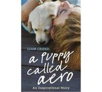 Puppy Called Aero Creed, Liam (Auteur)