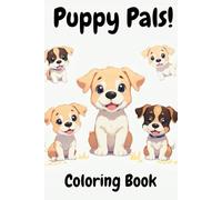 Puppy Coloring Book for Kids Ages 4-8|Cute and Easy Dog Designs for Boys and Girls Who Love Puppies: Adorable Puppy Pages to Color | Perfect Gift for ... and Animal Fans | Big Smiles Guaranteed!