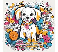 Puppy Coloring Book with Fun Facts: For most ages, color adorable puppies, learn fascinating puppy facts and find hidden hearts throughout your puppy exploration.