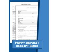 Puppy Deposit Receipt Book: Documenting Terms & Financial Agreement Between Buyers and Sellers | Size 8.5x11 in | 60 Receipt.