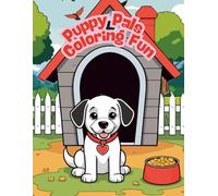 Puppy Pals Coloring Fun: Adorable Dog Coloring Book for Kids Ages 4-8