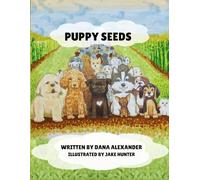 PUPPY SEEDS: A Whimsical Tale of Puppy Love