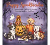 Puppy Spooktacular: A cute puppy & Halloween theme coloring book for children & toddlers | Bold, simple & easy designs | Great gift for birthdays, vacation, Christmas, less screen time, etc.