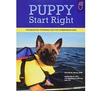 Puppy Start Right: Foundation Training for the Companion Dog