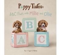 Puppy Tales - ABC Fun with Millie and Ollie: A Photographic Storybook About Learning The Alphabet