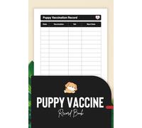 Puppy Vaccine Record Book: Track Canine Health, Vet Visits and Vaccination History