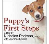 Puppy's First Steps: Raising a Happy, Healthy, Well-Behaved Dog
