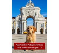 Puppy's Lisbon Portugal Adventures: Travel bedtime story for kids (Ages 3-6)