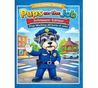 Pups on the Job - Schnauzer Edition: Dogs Working All Sorts of Jobs!