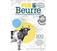 Pur Beurre ! - Le Guide Du Bien-Manger En Bretagne - Edition 2025