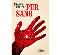 Pur sang - Franck Bouysse - Phebus - broché - Roman