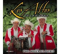 Pura Musica Del Pueblo by Los Altos De La Sierra (2006-10-31)