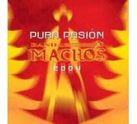 Pura Pasion 2004 by Banda Machos (2004-03-02)