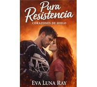 Pura resistencia: Una novela de romance deportivo con el portero gruñón y la fisioterapeuta que romperá su muro.